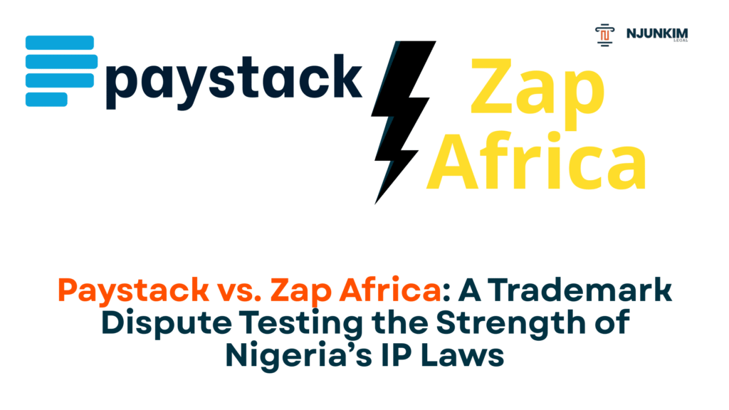 Zap Africa vs. Paystack: A Landmark Trademark Dispute Testing the Strength of Nigeria’s IP Laws